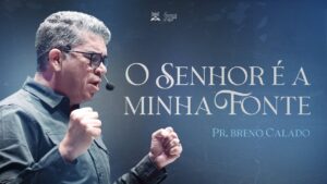 O Senhor é a minha Fonte